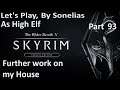 Skyrim Special Edition - High Elf - Part 93 - Further work on my House