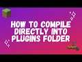 Spigot Plugin Development - 61 - How to Compile the Plugin Directly into the Server Plugins Folder
