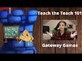 Teach the Teach 101 Gateway Games - With Melissa Makak