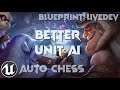 [UE4/BP] Auto-Chess Live-Dev #99 | Better Unit AI
