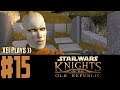 Let's Play Star Wars: Knights of the Old Republic (Blind) EP15