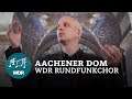 Aachener Dom (Immortal Bach - komm süßer Tod) - Kirchen in NRW | WDR Rundfunkchor