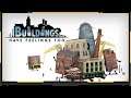 Buildings Have Feelings Too Gameplay | Lets Develop some emotionally REAL Estate