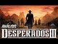 Desperados 3 - Análisis / Review en Español