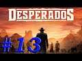 Desperados 3 - Eagle Falls Part 1 / PC Walkthrough - gameplay - lets play #13