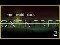 emmavoid plays Oxenfree part 2