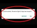 Fix Unfortunately Shadow Fight 2 App Has Stopped Problem Solved in Android & Ios Problem Solved