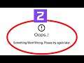 Fix Zoopla Apps Oops Something Went Wrong Error Please Try Again Later Problem Solved