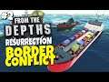 From the Depths Resurrection - Episode 2 - Border Conflict