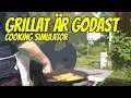 GRILLAT ÄR GODAST | Cooking Simulator
