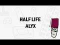 " Half Life Alyx " - ماهي؟
