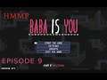 HeMakesMePlay - Baba is you Episode 9 - First we were Babys, now we are Baba