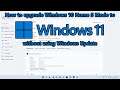 How to upgrade Windows 10 Home S Mode to Windows 11 without using Windows Update