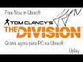 Jogo THE DIVISION - TOM CLANCY’S esta GRÁTIS para PC na Ubisoft, Aproveite o GAME FREE na UplayStore