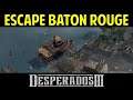 Let's get the Hell out of here | How to Escape Baton Rouge | One Hell of a Night | Desperados 3