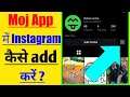 Moj App Me Instagram Ka Link Kaise Add Kare||How To Add Instagram In Moj App||