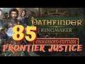 Pathfinder Kingmaker with Frontier Justice part 85