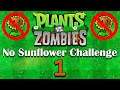 Plants vs. Zombies No Sunflower Challenge #1 (This is going to get brutal folks)