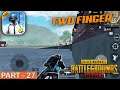 PUBG MOBILE - Epic Two Finger Gameplay - Part 27