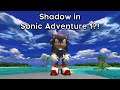 Shadow in Sonic Adventure 1?! - Sonic Adventure DX Mods