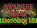 Soldiers Arena Daño DevVlog 82