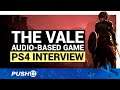 THE VALE PS4 INTERVIEW: Audio-Based Game for Visually Impaired | PlayStation 4