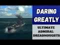 Ultimate Admiral: Dreadnoughts - Daring Greatly (Alpha 7)