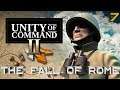 Unity of Command II - The Fall of Rome - Part 7