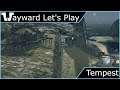 Wayward Let's Play - Tempest