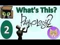 What's This? :: Pathologic 2 - #2 :: 05Jun19 ✅