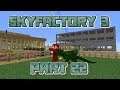 WITH GREAT POWER COMES GREAT TEDIOUSNESS: Let's Play Minecraft Sky Factory 3 Part 22