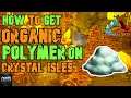 ARK Crystal Isles How to Get Organic Polymer