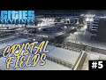 Cities Skylines | Crystal Fields | Episode 5 | New Series | Project Alpha