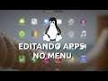 Como editar os Apps do Menu no Linux (arquivos .desktop)