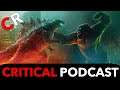 Critical Podcast #264: Godzilla VS Kong Review & Discussion!