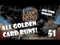 GOLDEN CARDS ONLY RUNS! Do they stack? | Loop Hero | 51