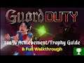 Guard Duty - 100% Achievement/Trophy Guide & Full Walkthrough! (With commentary)