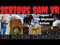 Lost in Babylon | Serious Sam VR | The Second Encounter | Chapter 7 | The Elephant Atrium