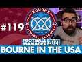 NEW SEASON | Part 119 | BOURNE IN THE USA FM21 | Football Manager 2021