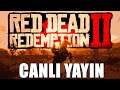 RED DEAD REDEMPTION CANLI YAYIN // MUHABBET FENA