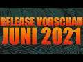 Release Vorschau - Juni 2021