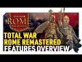 ROME: TOTAL WAR IS BACK IN 4K | All New Features Overview - Total War: Rome Remastered