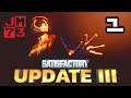 Satisfactory Update 3 - Ep.1: Update III is LIVE!! Lets Get Started!