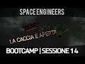 Space Engineers BOOTCAMP ITA | Sessione 14