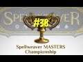 Spellweaver Masters Championship Final #38