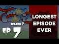StarCrafts S7 Ep7 will be HOW LONG?!?!