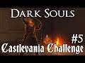 Super Ornstein is Very Hard with a Whip - Dark Souls Castlevania Challenge #5