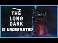 The Long Dark is UNDERRATED