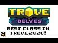 TROVE | BEST DELVE CLASS TIER LIST! | Trove Guide & Tutorial