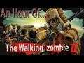 An Hour of... Walking Zombie 2